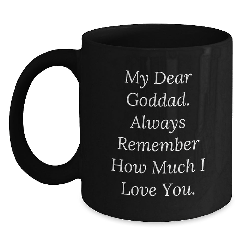 Funny Goddad Birthday Unique Gifts from Men to Goddad - Black Coffee Mug with Quote 'My Dear Goddad' - Main