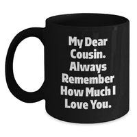 Load image into Gallery viewer, Funny Cousin Christmas Unique Gifts - Black Coffee Mug for My Dear Cousin - Gifts from Men to Cousin, Women to Cousin, or Family to Cousin - Main

