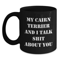 Load image into Gallery viewer, Cairn Terrier Dog Funny Quote Black Coffee Mug Gifts from Friends for Birthday - Main
