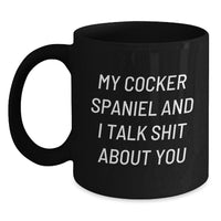 Load image into Gallery viewer, Cocker Spaniel Dog Lovers Funny Quotes Black Coffee Mugs Gifts from Friends for Birthday - Main
