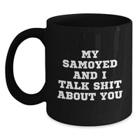Load image into Gallery viewer, Samoyed Dog Funny Quote Gifts for Friends from Family, Birthday Unique Mugs for Men Women Black Coffee Lover - Main
