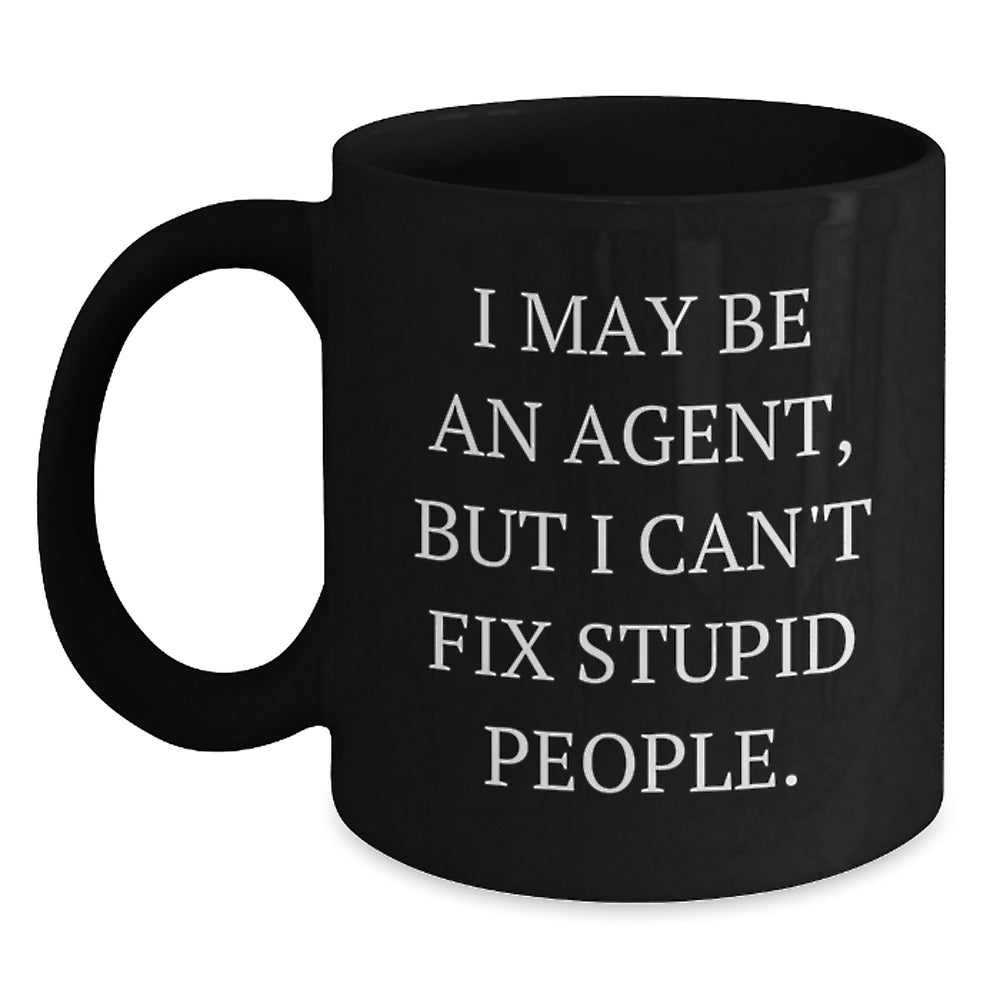 Funny Agent Gifts from Friends for Men - Black Coffee Mug with 'I May Be An Agent' - Main