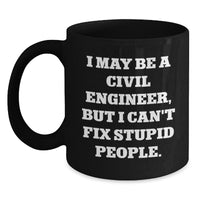 Load image into Gallery viewer, Civil Engineer Funny Quote Black Coffee Mug Gifts from Friends for Birthday - Main
