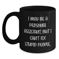 Load image into Gallery viewer, Funny Personal Assistant Gifts from Men for Personal Assistant Birthday Unique Mugs - I May Be &#39;A Personal Assistant&#39; - Main
