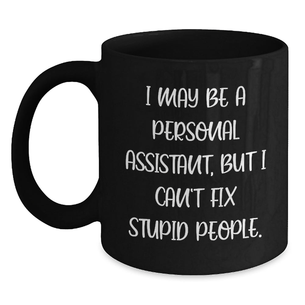 Funny Personal Assistant Gifts from Men for Personal Assistant Birthday Unique Mugs - I May Be 'A Personal Assistant' - Main