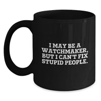 Load image into Gallery viewer, Watchmaker Humor Funny Black Coffee Mug Gifts from Friends to Men Birthday Unique - Main
