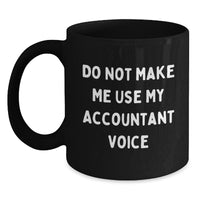 Load image into Gallery viewer, Funny Accountant Gifts from Friends for Accountant Christmas Unique Mugs with Do Not Make Me Use My Accountant Voice - Main
