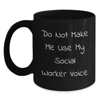 Load image into Gallery viewer, Funny Social Worker Gifts for Christmas - Black Coffee Mugs from Friends, Best Social Worker Coffee Mug with Quote Do Not Make Me Use My Social Worker Voice - Main
