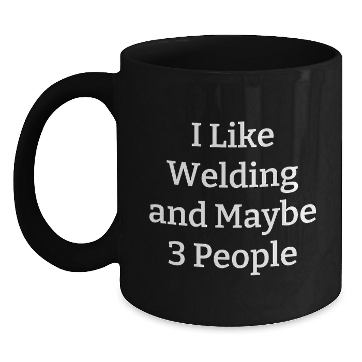 Welding Funny Mugs Gifts for Men from Friends with I Like Welding And Maybe 3 People, Unique Christmas Mug for Coffee Lover - Main