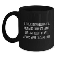 Load image into Gallery viewer, Funny Unbiological Mom Gifts - Cute Quote for Unbiological Mom, Black Coffee Mug, Valentine's Unique Gifts from Men, Women, Friends to Mom, Women, Sisters - Main