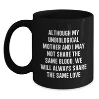 Load image into Gallery viewer, Funny Unbiological Mother Gifts from Men, Women, Friends - Unbiological Mother Black Coffee Mug - Inspirational Quote for Birthday Unique Gifts for Unbiological Mother - Main
