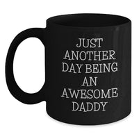 Load image into Gallery viewer, Funny Daddy Gifts for Him, Awesome Birthday Present Ideas, Just Another Day Being An Awesome Daddy Black Coffee Mug, Gifts from Family to Daddy, Unique Birthday Unique Gifts - Main
