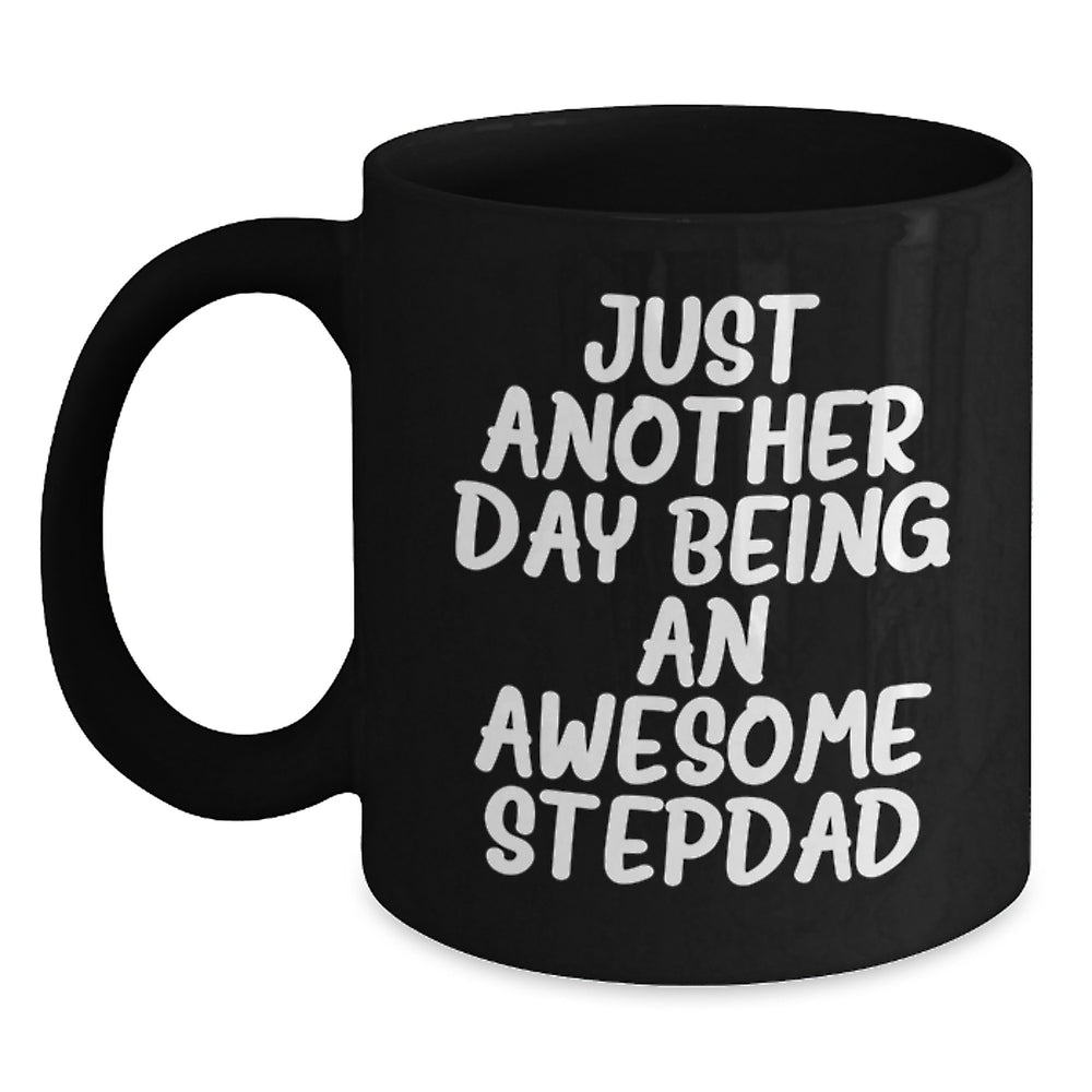 Stepdad Gifts from Friends, Funny Just Another Day Black Coffee Mug, Birthday Unique Gifts for Stepdad - Main