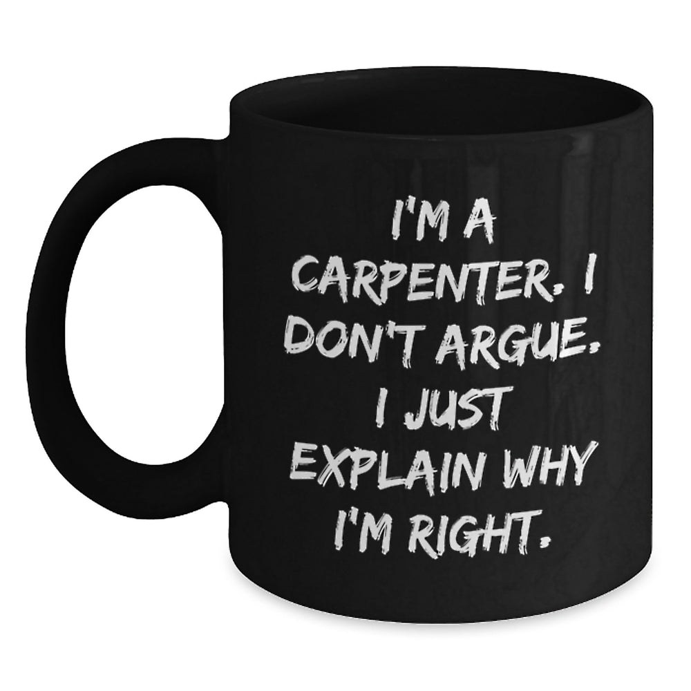 Funny Carpenter Black Coffee Mug Gifts for Men from Friends - A Hilarious Gift Idea for Christmas - Main