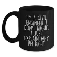 Load image into Gallery viewer, Civil Engineer Christmas Unique Gifts from Men to Friends - I&#39;m Right, Just Explaining Mug, Black Coffee Mug, 11oz, 15oz - Main
