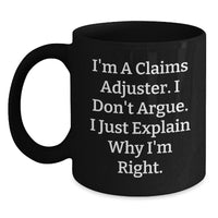Load image into Gallery viewer, Funny Claims Adjuster Christmas Unique Gifts, I&#39;m A Claims Adjuster, Black Coffee Mugs from Friends for Claims Adjuster - Main
