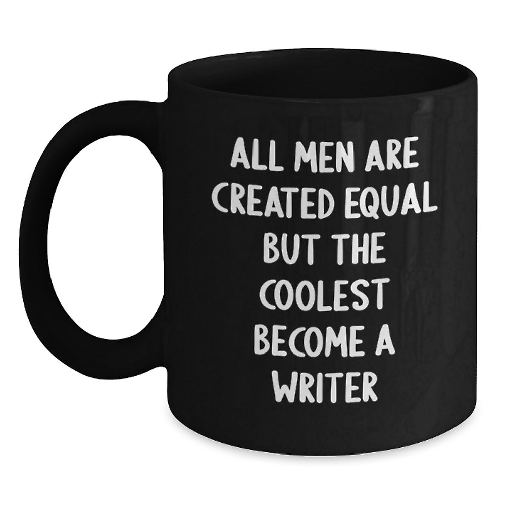 Funny Writer Gifts for Him - Black Coffee Mug, Inspirational Quote, Birthday Unique Gifts from Men, Unique Birthday Unique Gifts for Writer - Main