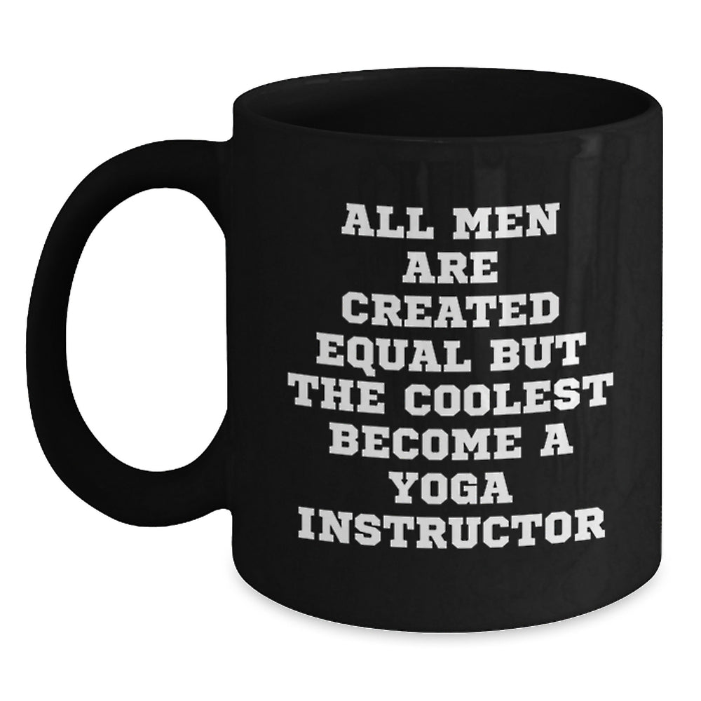 Funny Yoga Instructor Quotes Gifts from Men for Graduation Unique Black Coffee Mugs - Main