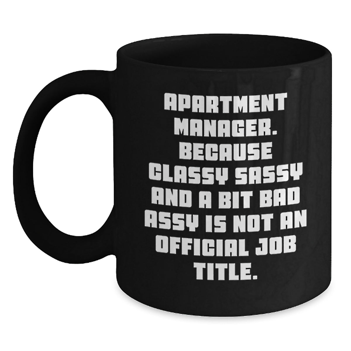 Funny Gifts from Friends, Family, or Coworkers for Apartment Manager - 'Classy Sassy And A Bit Fearlessy' Black Coffee Mug, Christmas Unique Presents for Office Staff - Main