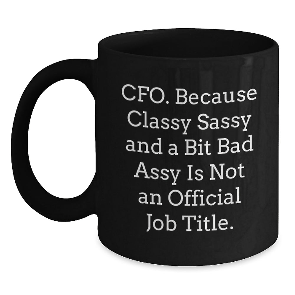 CFO Funny Gifts from Friends to CFO, Classy Sassy and a Bit Fearless Birthday Mug, Black Coffee Mug with Quote - Main