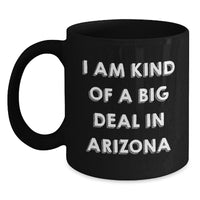 Load image into Gallery viewer, Funny Arizona Black Coffee Mug I Am Kind Of A Prime Selection Gifts for Men Women Friends Coworkers - Main
