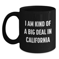 Load image into Gallery viewer, Funny California Black Coffee Mug Gifts from Friends and Family for California Lovers - Main
