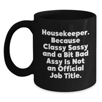 Load image into Gallery viewer, Funny Housekeeper Gifts from Friends - Housekeeper Black Coffee Mug with Quirky Quote - Unique Christmas Unique Gifts for Women Coworkers - Main
