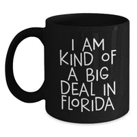 Load image into Gallery viewer, Florida Christmas Unique Gifts from Men to Friends - I&#39;m Kind Of A Prime Selection In Florida Black Coffee Mug for Women - Main
