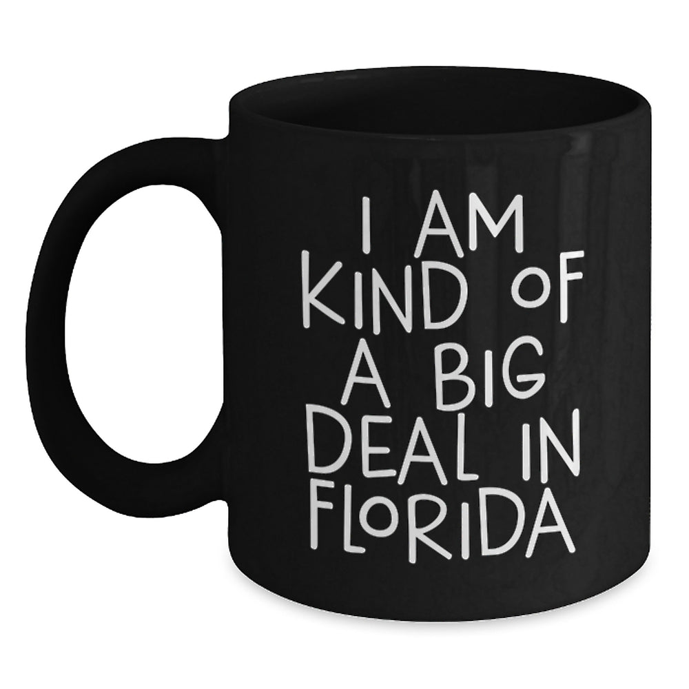 Florida Christmas Unique Gifts from Men to Friends - I'm Kind Of A Prime Selection In Florida Black Coffee Mug for Women - Main
