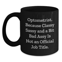 Load image into Gallery viewer, Funny Optometrist Gift Ideas - Classy Sassy And A Bit Fearlessy Black Coffee Mugs for Optometrist Men Women Friends Family Coworkers - Christmas Unique Gifts for Optometrist - Main
