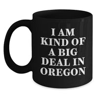 Load image into Gallery viewer, Oregon Proud Funny Mugs, I Am Kind Of A Prime Selection Gifts for Friends from Oregon, Black Coffee Mug Christmas Unique Presents - Main
