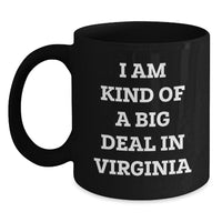 Load image into Gallery viewer, Virginia Black Coffee Mug - &#39;I Am Kind Of A Prime Selection In Virginia&#39; Funny Quote Gifts from Friends to Family in Virginia, Black Coffee Mug, Christmas Unique Gifts - Main
