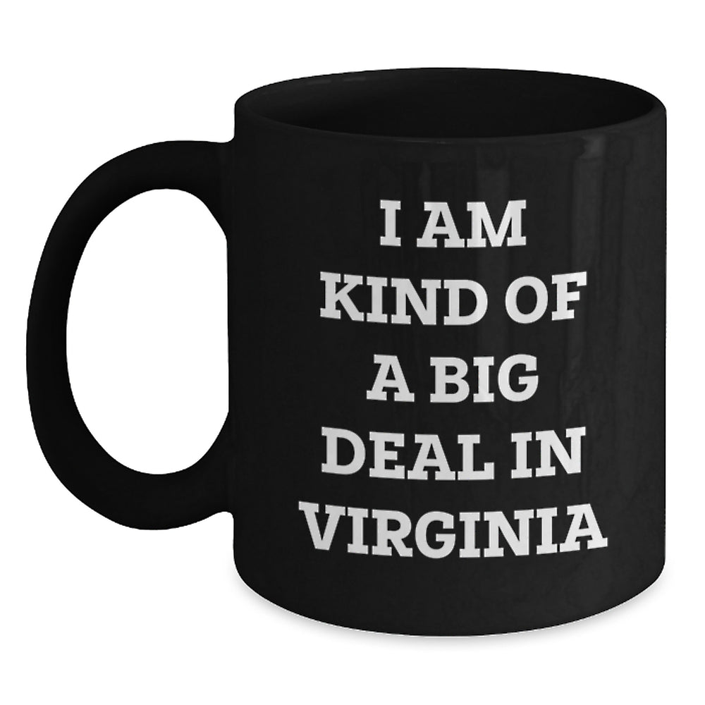 Virginia Black Coffee Mug - 'I Am Kind Of A Prime Selection In Virginia' Funny Quote Gifts from Friends to Family in Virginia, Black Coffee Mug, Christmas Unique Gifts - Main