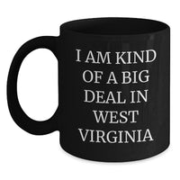 Load image into Gallery viewer, West Virginia Proud Gifts, I Am Kind Of A Prime Selection In West Virginia Funny Quote, Black Coffee Mug for West Virginia Men, Women, Friends, Coworkers, Family - Main
