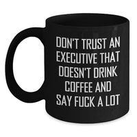 Load image into Gallery viewer, Funny Executive Quotes Black Coffee Mugs Gifts from Men to Executive Friends - Main
