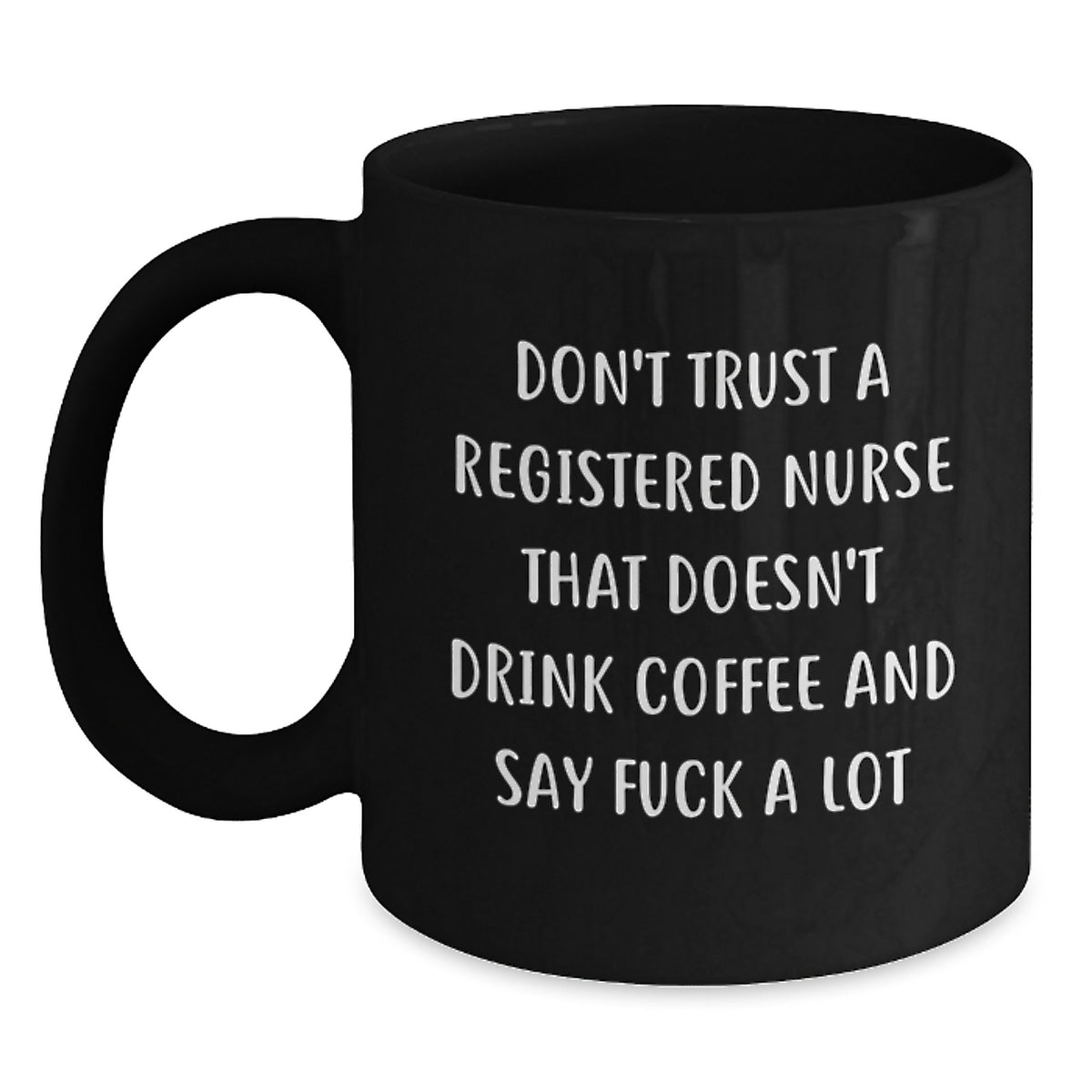 Funny Gift for Registered Nurses, Unique Black Coffee Mug, Say 'F--k A Lot' - Gifts from Friends to Registered Nurse Coworkers this Christmas - Main