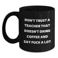 Load image into Gallery viewer, Funny Teacher Quotes Black Coffee Mug Gifts from Friends for Teacher Birthday Unique Gifts - Main