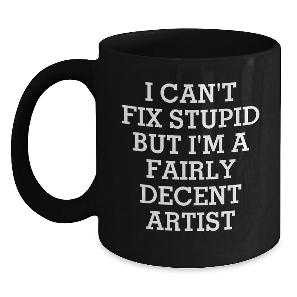 Funny Artist Black Coffee Mug - Gifts from Artist to Friends - Artist Unique Gifts for Christmas - Main