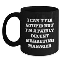 Load image into Gallery viewer, Funny Marketing Manager Gifts from Friends, Birthday Cheer for the Decent Marketing Manager, Black Coffee Mug with Humorous Quote - Main