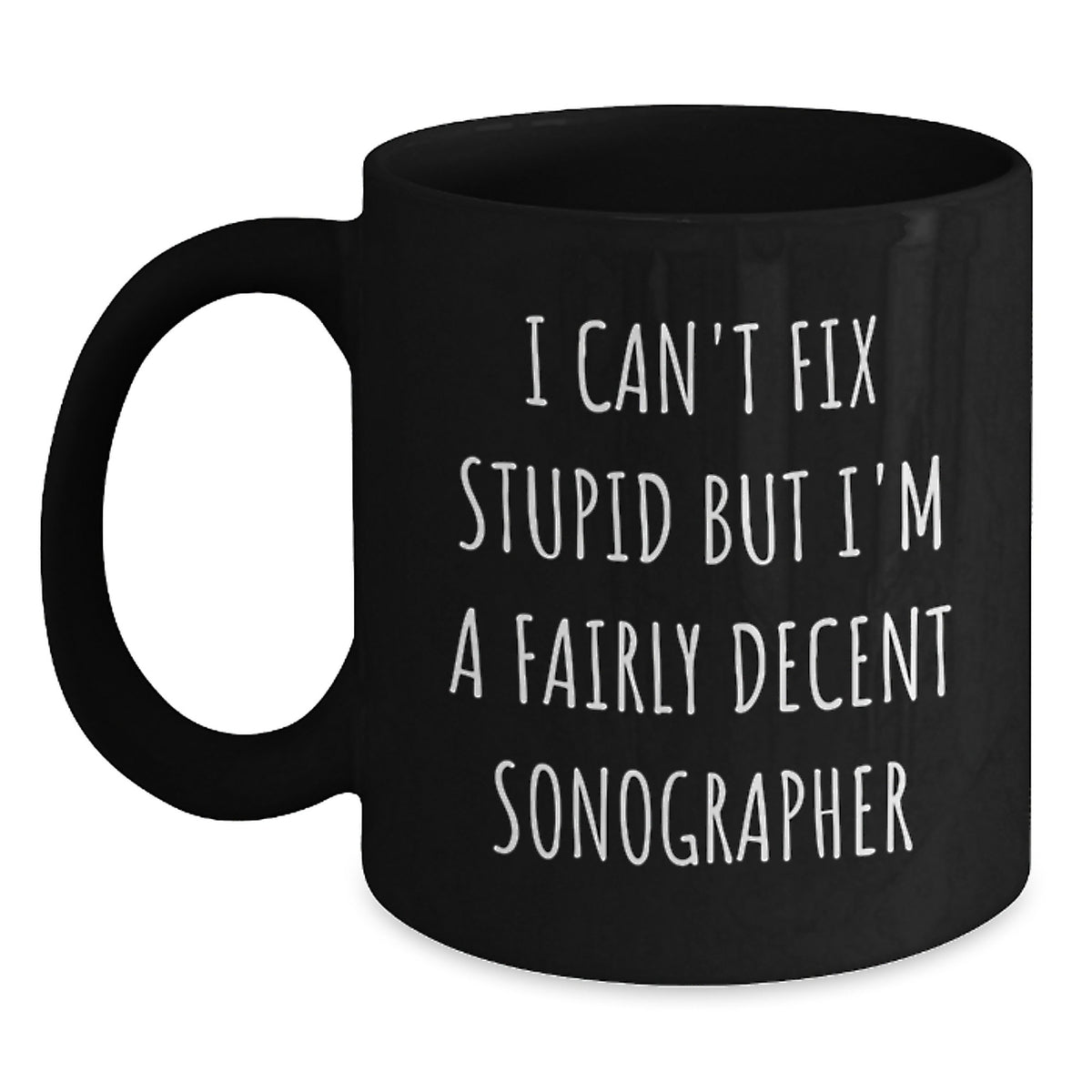 Funny Quirky Sonographer Christmas Unique Gifts for Friends and Coworkers - I'm A Decent Sonographer Black Coffee Mugs - Main