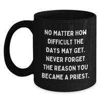 Load image into Gallery viewer, Inspiring Priest Black Coffee Mug Gifts from Men for Father's Day Unique - Main