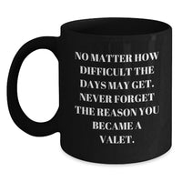 Load image into Gallery viewer, Valet Inspiration Gifts from Men, Women, Friends, Coworkers, Family - Funny Black Coffee Mug - Main
