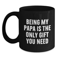 Load image into Gallery viewer, Funny Papa Black Coffee Mugs Gifts from Family for Papa Being My Papa Is The Only Gift You Need - Main