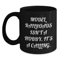 Load image into Gallery viewer, Model Railroads Enthusiasts Gifts, Funny Quotes Black Coffee Mug, Birthday Unique Gifts from Men to Friends - Main