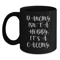 Load image into Gallery viewer, Dancing Isn't A Hobby, Funny Quote Gift for Dancing Lovers, Black Coffee Mug, Valentine's Unique Gifts from Friends to Friends - Main
