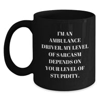 Load image into Gallery viewer, Funny Ambulance Driver Gifts from Men to Ambulance Driver Friends - Sarcastic Black Coffee Mug for Ambulance Driver Men - Christmas Unique Gifts - Main