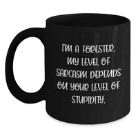 Load image into Gallery viewer, Funny Forester Gifts, Black Coffee Mug, Perfect Sarcasm Humor for Forester Friends and Family, Gifts from Friends - Main
