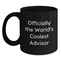 Load image into Gallery viewer, Funny Advisor Gifts from Friends, Men, Women, Birthday Unique Gifts, Officially The World's Coolest Advisor - Black Coffee Mug - Main