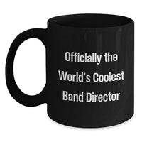 Load image into Gallery viewer, Funny Gift for Band Director, Officially The World's Coolest, Black Coffee Mug for Men or Women - Mother's Day Unique Gifts from Family or Friends - Main