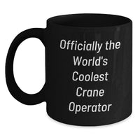 Load image into Gallery viewer, Crane Operator Gifts for Men - Officially The World's Coolest Coffee Mug, Funny Birthday Unique Gifts from Friends - Main